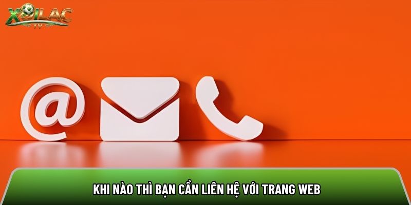Khi nào thì bạn cần liên hệ với trang web